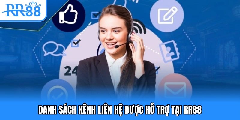 Danh sách kênh liên hệ được hỗ trợ tại RR88