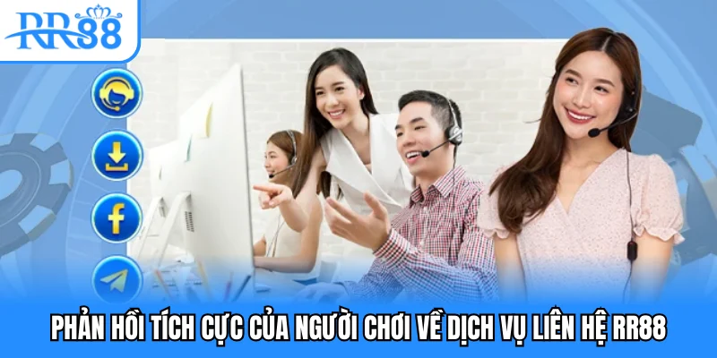 Phản hồi tích cực của người chơi về dịch vụ liên hệ RR88