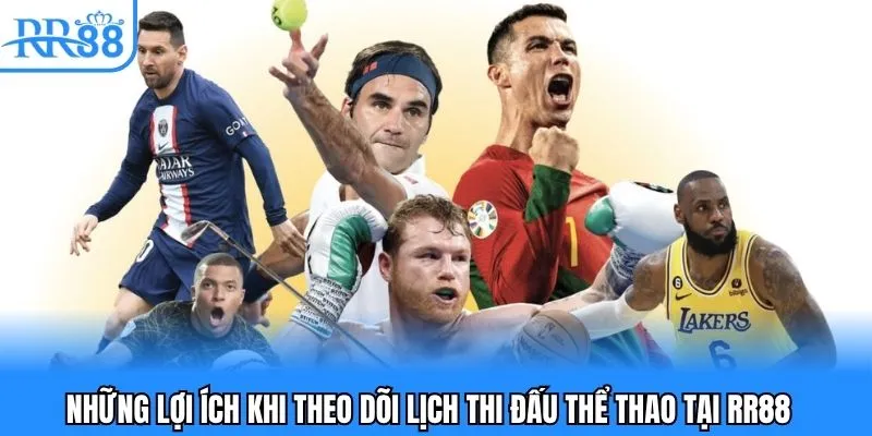 Những lợi ích khi theo dõi lịch thi đấu tại RR88