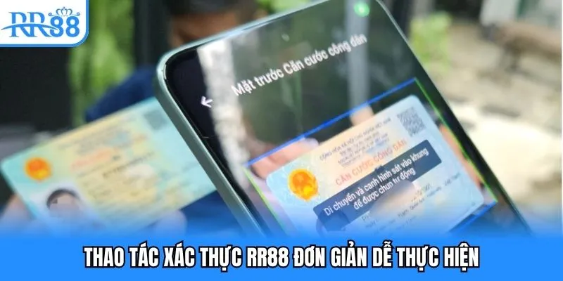 Thao tác xác thực RR88 đơn giản dễ thực hiện